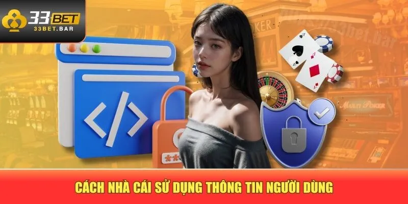 Cách nhà cái sử dụng thông tin người dùng