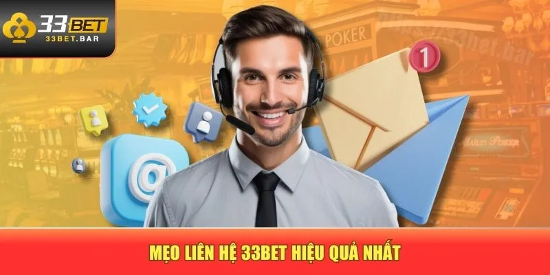 Mẹo liên hệ 33BET hiệu quả nhất